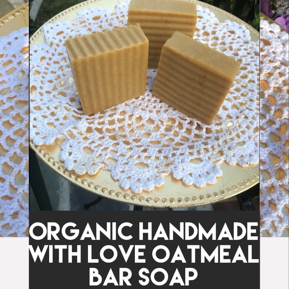 3/$25 Oatmeal Organic Handmade with Love Bar Soap NO Lye!